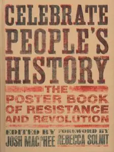 Celebrate People's History: The Poster Book of Resistance and Revolution