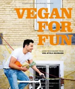Vegan for Fun: Junge vegetarische Küche