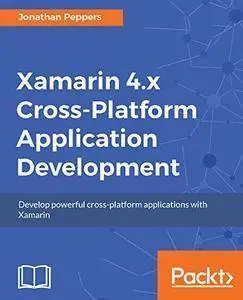 Xamarin 4.x Cross-Platform Application Development (3rd Edition)