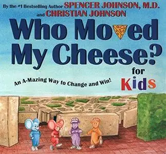 Who moved my cheese? : for kids