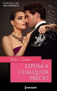 «Esposa a cualquier precio» by Abby Green