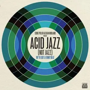 VA - Eddie Piller & Dean Rudland present… Acid Jazz (Not Jazz): We've Got A Funky Beat (2024)