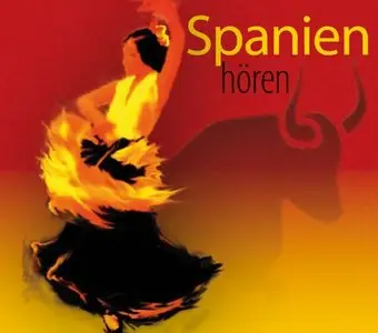 Spanien hören: Eine musikalisch illustrierte Reise durch die Kulturgeschichte Spaniens