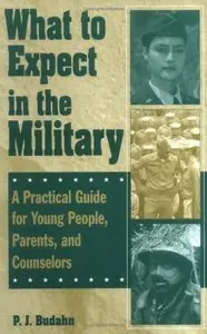 What to Expect in the Military: A Practical Guide for Young People, Parents, and Counselors (repost)