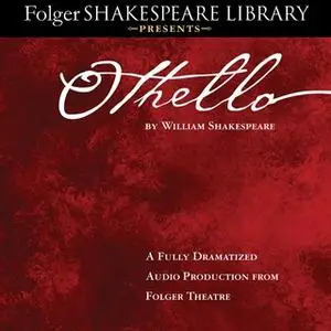 «Othello: Fully Dramatized Audio Edition» by William Shakespeare
