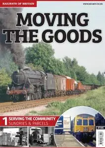 Railways of Britain - Moving The Goods #1. Serving The Community - November 2014