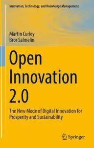 Open Innovation 2.0: The New Mode of Digital Innovation for Prosperity and Sustainability