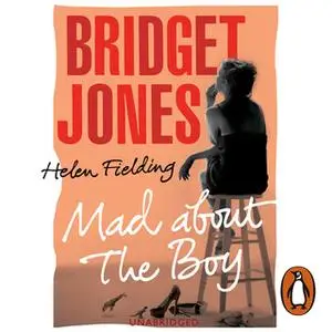 «Bridget Jones: Mad About the Boy» by Helen Fielding
