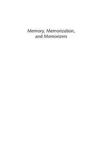 Memory, Memorization, and Memorizers: The Galilean Oral-Style Tradition and Its Traditionists