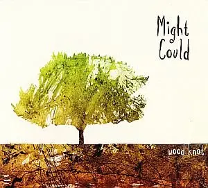 Might Could - Wood Knot (2007)
