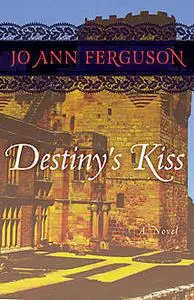 «Destiny’s Kiss» by Jo Ann Ferguson