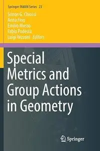 Special Metrics and Group Actions in Geometry (Repost)