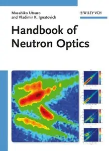 Handbook of Neutron Optics [Repost]