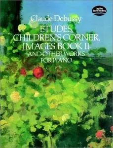 Etudes, Children's Corner, Images Book II: And Other Works for Piano