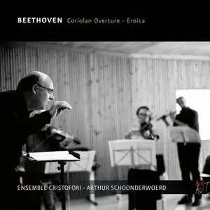 Ensemble Cristofori & Arthur Schoonderwoerd - Beethoven - Coriolan Overture & Eroica (2021) [Official Digital Download 24/96]