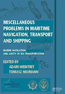 Miscellaneous Problems in Maritime Navigation, Transport and Shipping: Marine Navigation and Safety of Sea... (repost)