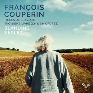 Blandine Verlet - Couperin: Pièces de clavecin, Troisième Livre (2018)