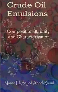 "Crude Oil Emulsions: Composition Stability and Characterization" ed. by Manar El-Sayed Abdel-Raouf