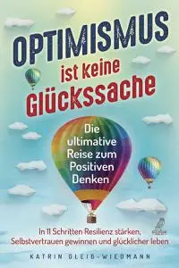 Katrin Gleiß-Wiedmann - Optimismus ist keine Glückssache