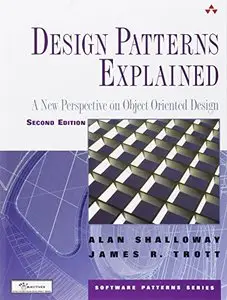 Design Patterns Explained: A New Perspective on Object-Oriented Design
