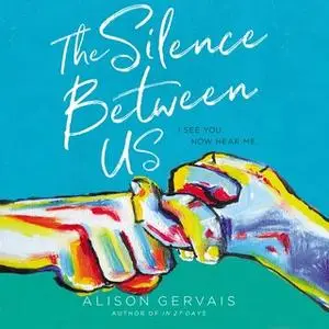 «The Silence Between Us» by Alison Gervais