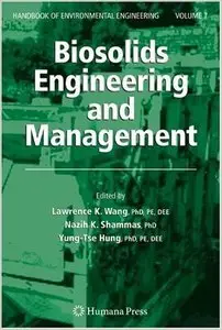 Biosolids Engineering and Management: Volume 7 (Handbook of Environmental Engineering) (repost)