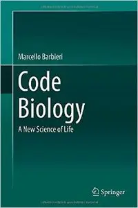 Code Biology: A New Science of Life