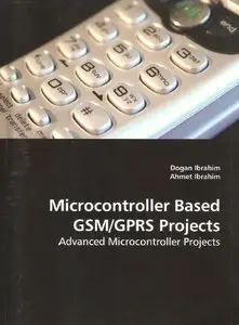 Microcontroller Based GSM/GPRS Projects: Advanced Microcontroller Projects (Repost)