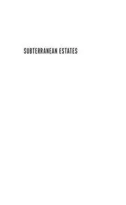 Subterranean Estates: Life Worlds of Oil and Gas