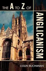 The A to Z of Anglicanism (A to Z Guides)