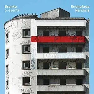 Branko - Branko Presents: Enchufada Na Zona (2017)