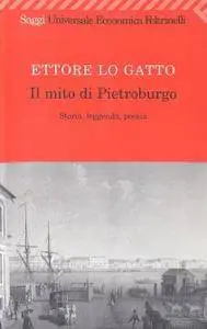 Ettore Lo Gatto - Il mito di Pietroburgo
