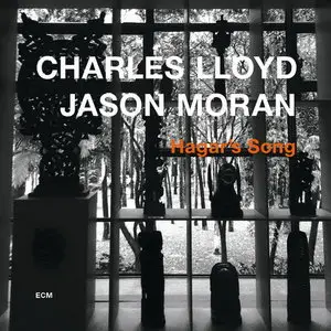 Charles Lloyd, Jason Moran - Hagar's Song (2013) [Official Digital Download 24bit/96kHz]