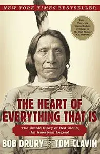 The Heart of Everything That Is: The Untold Story of Red Cloud, An American Legend (Repost)