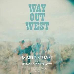 Marty Stuart and His Fabulous Superlatives - Way Out West (2017) [Official Digital Download 24/96]