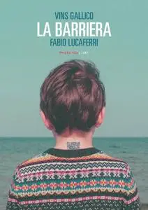 Vins Gallico, Fabio Lucaferri - La barriera