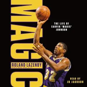 Magic: The Life of Earvin “Magic” Johnson [Audiobook]