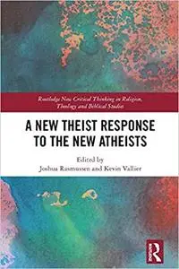 A New Theist Response to the New Atheists