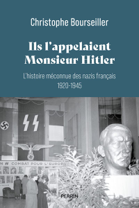 Ils l'appelaient Monsieur Hitler - Christophe Bourseiller