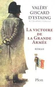 Valéry Giscard d'Estaing, "La victoire de la Grande Armée"