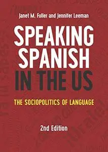 Speaking Spanish in the US: The Sociopolitics of Language