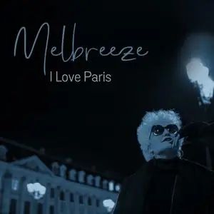 Melbreeze - I Love Paris (2021) [Official Digital Download]
