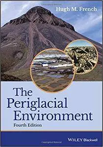 The Periglacial Environment, 4th Edition