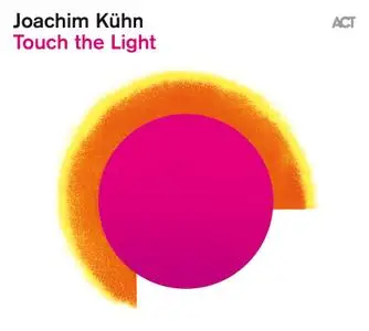 Joachim Kühn - Touch the Light (2021) [Official Digital Download 24/48]