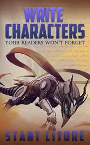 Write Characters Your Readers Won't Forget: A Toolkit for Emerging Writers