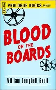 «Blood on the Boards» by William Campbell Gault