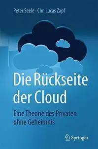 Die Rückseite der Cloud: Eine Theorie des Privaten ohne Geheimnis