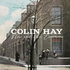 Colin Hay - Now And The Evermore (2022) [Official Digital Download]