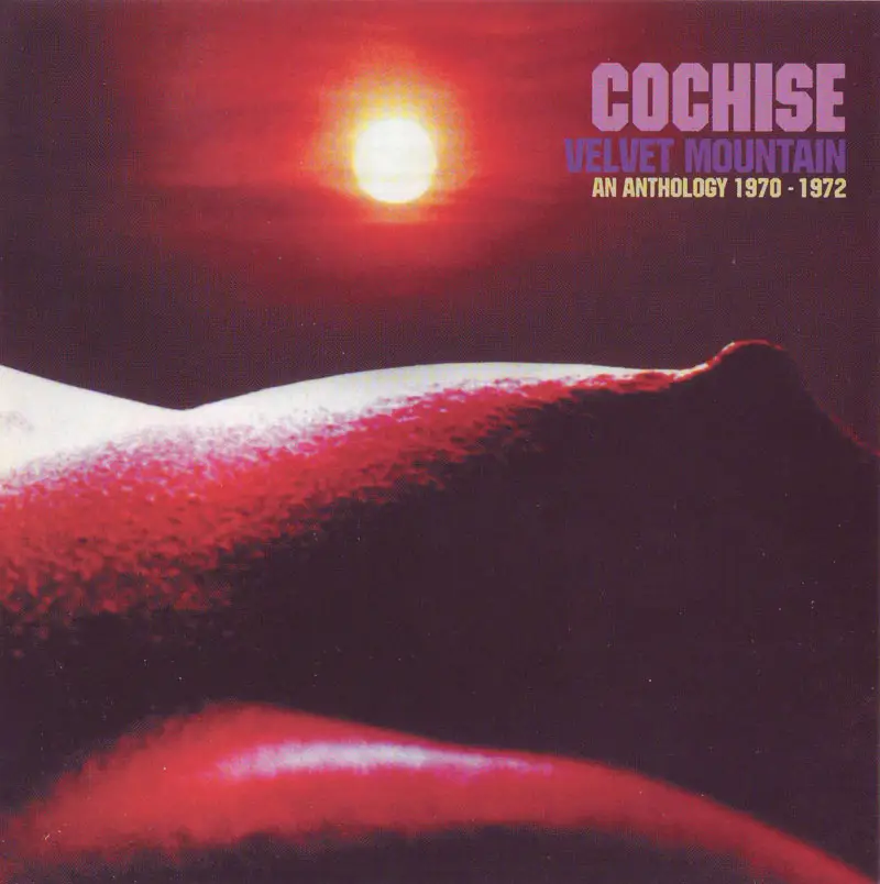 Cochise - Velvet Mountain: An Anthology 1970-1972 (2013)