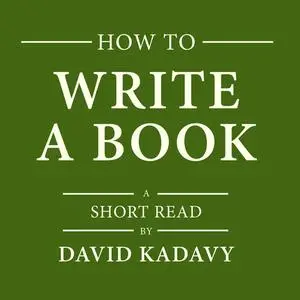 «How to Write a Book» by David Kadavy